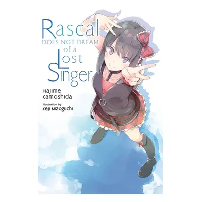 "Rascal Does Not Dream of a Lost Singer (Light Novel)" - "" ("Kamoshida Hajime")(Paperback)