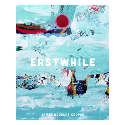 "Erstwhile: (Softcover, 2020)" - "" ("Cooper James Douglas")(Paperback)