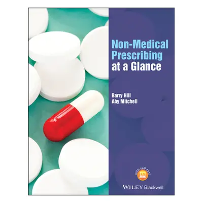 "Independent and Supplementary Prescribing at a Glance" - "" ("Mitchell Aby")(Paperback)