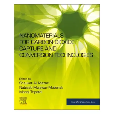 "Nanomaterials for Carbon Dioxide Capture and Conversion Technologies" - "" ("Mazari Shaukat Ali