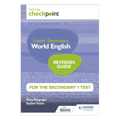 "Cambridge Checkpoint Lower Secondary World English for the Secondary 1 Test Revision Guide" - "