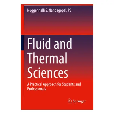 "Fluid and Thermal Sciences: A Practical Approach for Students and Professionals" - "" ("Nandago