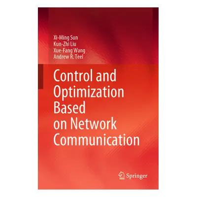 "Control and Optimization Based on Network Communication" - "" ("Sun XI-Ming")(Pevná vazba)