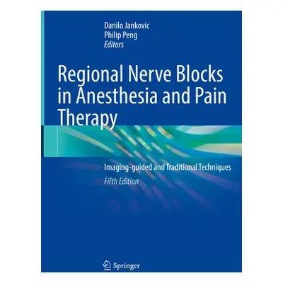 "Regional Nerve Blocks in Anesthesia and Pain Therapy: Imaging-Guided and Traditional Techniques