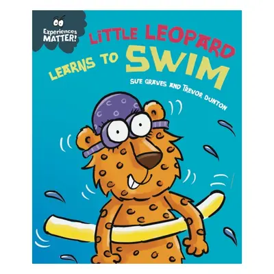 "Experiences Matter: Little Leopard Learns to Swim" - "" ("Graves Sue")(Pevná vazba)