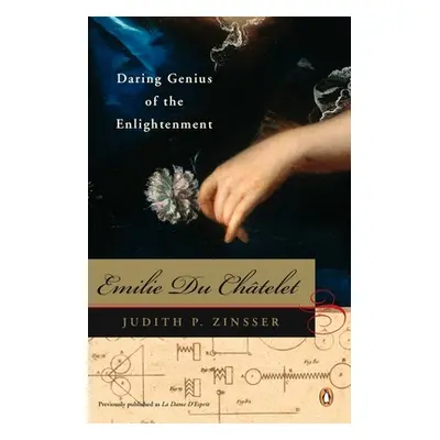 "Emilie Du Chatelet: Daring Genius of the Enlightenment" - "" ("Zinsser Judith P.")(Paperback)