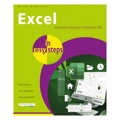 "Microsoft Excel in Easy Steps: Illustrated Using Excel in Microsoft 365" - "" ("McGrath Mike")(