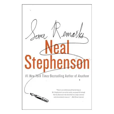 "Some Remarks: Essays and Other Writing" - "" ("Stephenson Neal")(Pevná vazba)