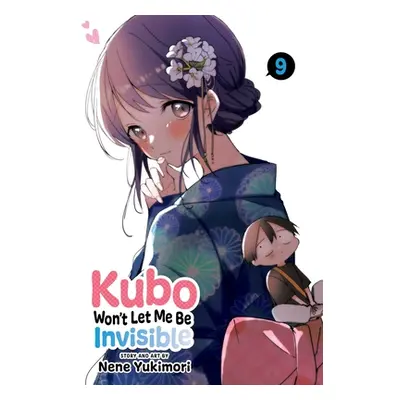 "Kubo Won't Let Me Be Invisible, Vol. 9" - "" ("Yukimori Nene")(Paperback)