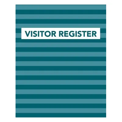 "Visitor Register: Track Register and Organize Guest and Visitors that Sign In at Your Activity 