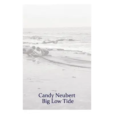 "Big Low Tide" - "" ("Neubert Candy")(Paperback)