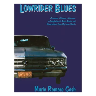 "Lowrider Blues" - "" ("Cash Marie Romero")(Paperback)