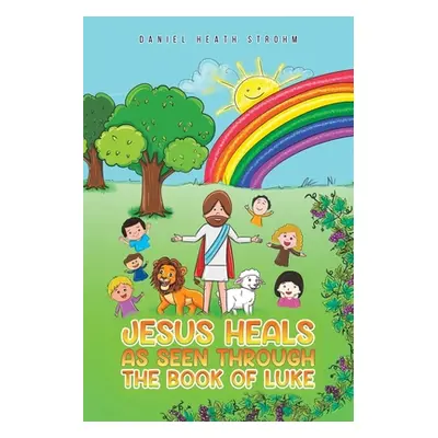 "Jesus Heals" - "" ("Strohm Daniel Heath")(Paperback)