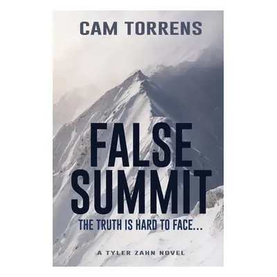 "False Summit: The Truth is Hard to Face..." - "" ("Torrens Cam")(Paperback)