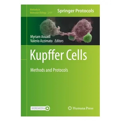 "Kupffer Cells: Methods and Protocols" - "" ("Aouadi Myriam")(Pevná vazba)