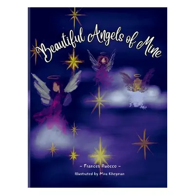 "Beautiful Angels of Mine" - "" ("Ruocco Frances")(Paperback)