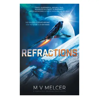 "Refractions: A completely gripping space opera" - "" ("Melcer M. V.")(Paperback)