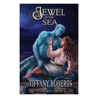 "Jewel of the Sea (The Kraken #2)" - "" ("Roberts Tiffany")(Paperback)