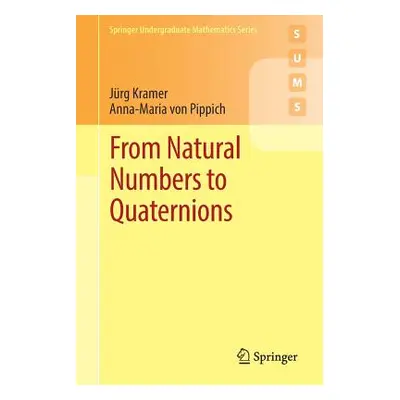 "From Natural Numbers to Quaternions" - "" ("Kramer Jrg")(Paperback)