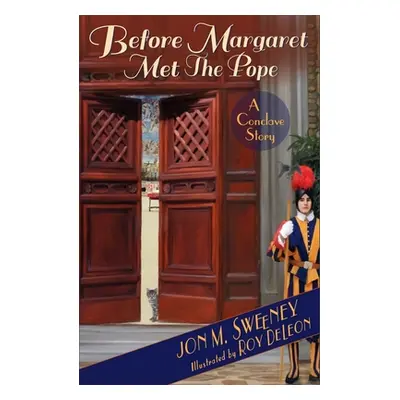 "Before Margaret Met the Pope: A Conclave Story" - "" ("Sweeney Jon M.")(Paperback)