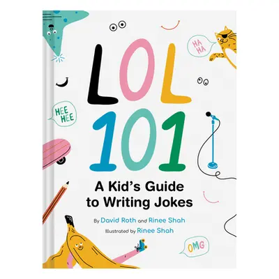 "Lol 101: A Kid's Guide to Writing Jokes" - "" ("Roth David")(Pevná vazba)