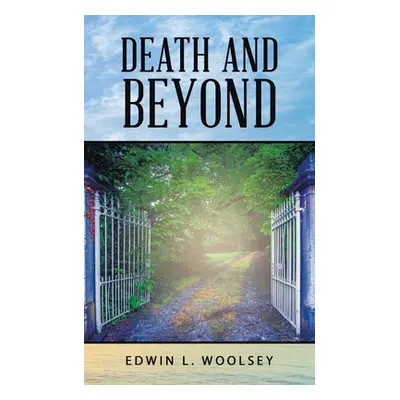 "Death and Beyond" - "" ("Woolsey Edwin L.")(Paperback)