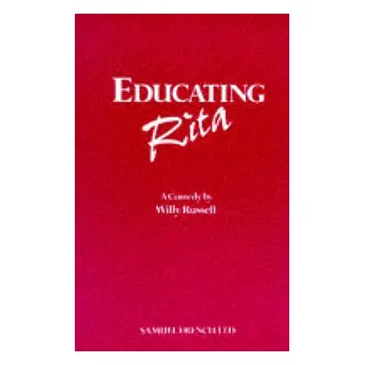 "Educating Rita - A Comedy" - "" ("Russell Willy")(Paperback)