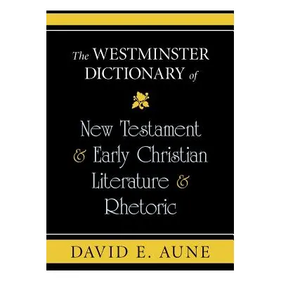 "The Westminster Dictionary of New Testament & Early Christian Literature & Rhetoric" - "" ("Aun