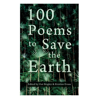 "100 Poems to Save the Earth" - "" ("Brigley Zo")(Paperback)