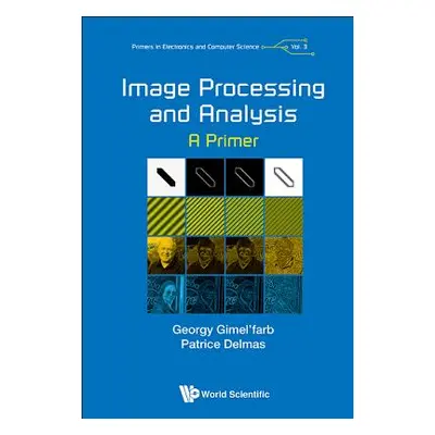 "Image Processing and Analysis: A Primer" - "" ("Gimel'farb Georgy")(Pevná vazba)