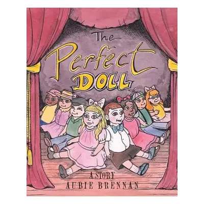 "The Perfect Doll: A Story" - "" ("Brennan Aubie")(Paperback)