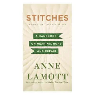 "Stitches" - "A Handbook on Meaning, Hope, and Repair" ("Lamott Anne")(Paperback / softback)