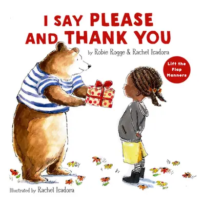 "I Say Please and Thank You: Lift-The-Flap Manners" - "" ("Rogge Robie")(Pevná vazba)