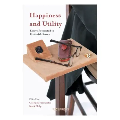 "Happiness and Utility: Essays Presented to Frederick Rosen" - "" ("Varouxakis G.")(Paperback)