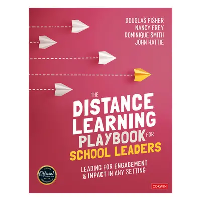 "The Distance Learning Playbook for School Leaders: Leading for Engagement and Impact in Any Set