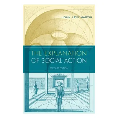 "The Explanation of Social Action: With a New Preface by the Author" - "" ("Martin John Levi")(P