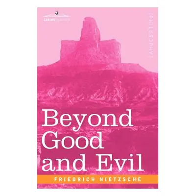 "Beyond Good and Evil" - "" ("Nietzsche Friedrich Wilhelm")(Paperback)