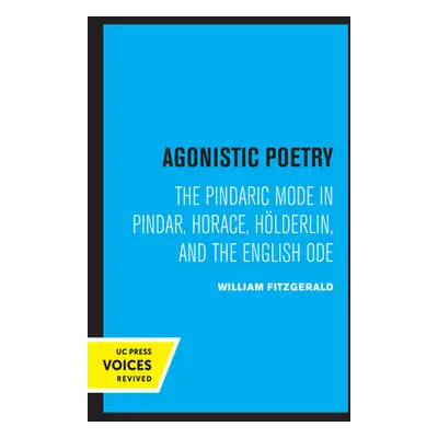 "Agonistic Poetry: The Pindaric Mode in Pindar, Horace, Hlderlin, and the English Ode" - "" ("Fi