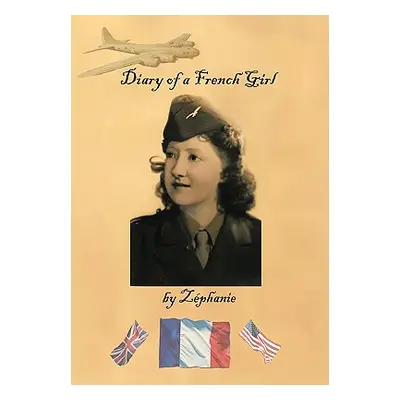 "Diary of a French Girl" - "" ("Zephanie")(Paperback)