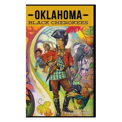 "Oklahoma Black Cherokees" - "" ("Cooper Ty Wilson")(Pevná vazba)