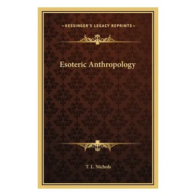 "Esoteric Anthropology" - "" ("Nichols T. L.")(Pevná vazba)