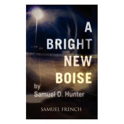 "A Bright New Boise" - "" ("Hunter Samuel D.")(Paperback)