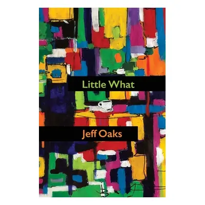 "Little What" - "" ("Oaks Jeff")(Paperback)