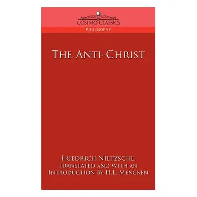 "The Anti-Christ" - "" ("Nietzsche Friedrich Wilhelm")(Paperback)