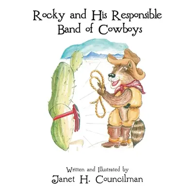 "Rocky and His Responsible Band of Cowboys" - "" ("Councilman Janet H.")(Paperback)