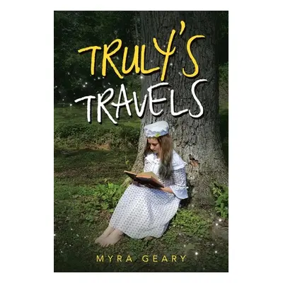 "Truly's Travels" - "" ("Geary Myra")(Paperback)