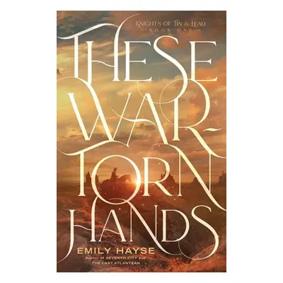 "These War-Torn Hands" - "" ("Hayse Emily")(Paperback)