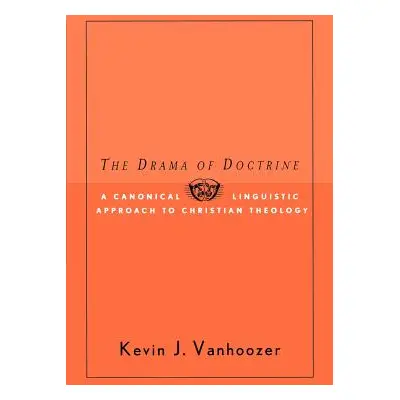 "The Drama of Doctrine" - "" ("Vanhoozer Kevin J.")(Paperback)