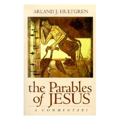 "The Parables of Jesus: A Commentary" - "" ("Hultgren Arland J.")(Paperback)