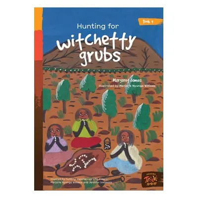 "Hunting for witchetty grubs" - "" ("James Margaret")(Paperback)